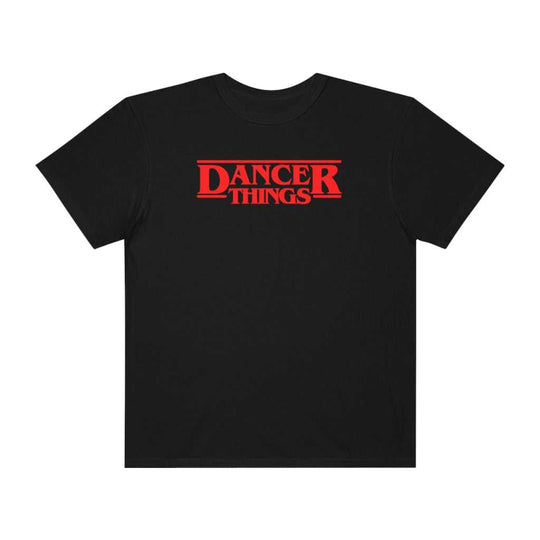 DANCER THINGS 10995854512215181053 24 T-Shirt Worlds Worst Tees