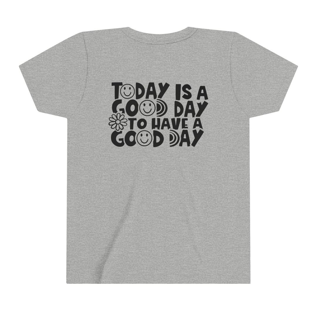 Youth grey tee with black text, featuring Good Day to Have a Good Day design. Lightweight, 100% cotton shirt with ribbed collar, tear-away label, and retail fit. Ideal for kids, showcasing custom artwork.