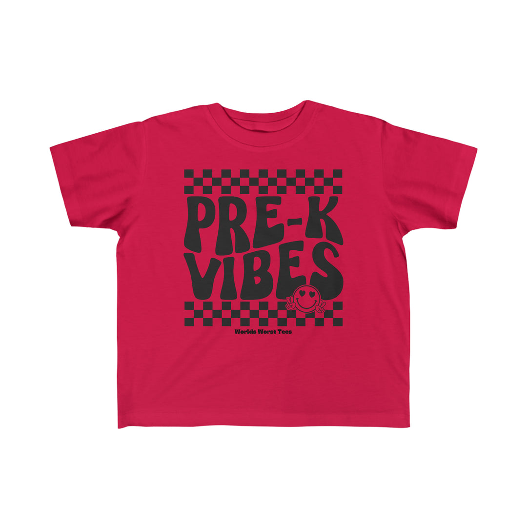 Pre K Vibes Toddler Tee: Red shirt with black text, perfect for sensitive skin. 100% combed ringspun cotton, light fabric, classic fit, tear-away label, true to size. Ideal for first ventures.