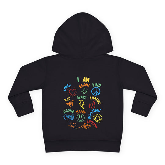 I AM Toddler Hoodie features colorful affirmations on the back, including loved, strong, and happy, with playful icons, offering cozy comfort and durability.