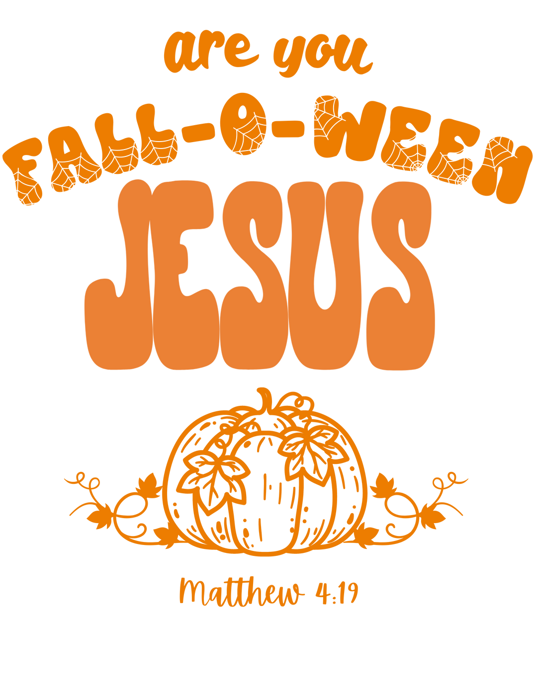 FALL-O-WEEN Jesus Toddler Crew features orange text with spider-web motifs and a pumpkin, referencing Matthew 4:19, perfect for a cozy, faith-based fall sweatshirt.