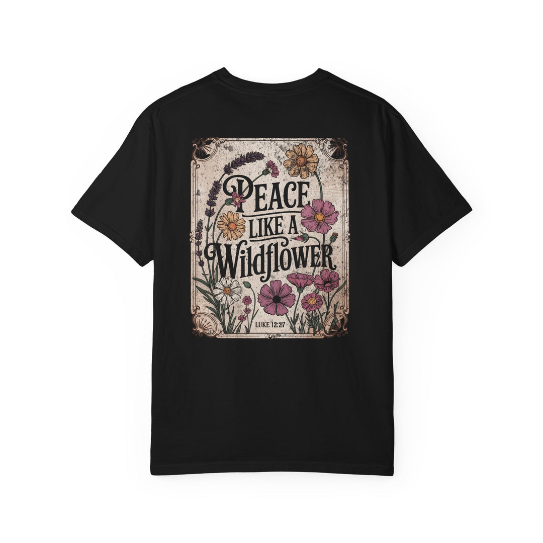 Peace Like a Wildflower Tee, a soft-washed, durable, garment-dyed t-shirt with a relaxed fit, featuring 100% ring-spun cotton for lasting comfort.