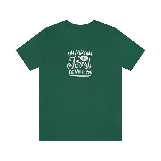 May the Forest Be With You Tee 10335858376410436499 24 T-Shirt Worlds Worst Tees