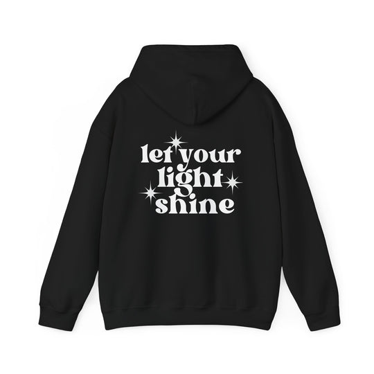 Let Your Light Shine Hoodie: Unisex black sweatshirt with white text, kangaroo pocket, and matching drawstring. Cotton-polyester blend for warmth and comfort. Medium-heavy fabric, classic fit, tear-away label.