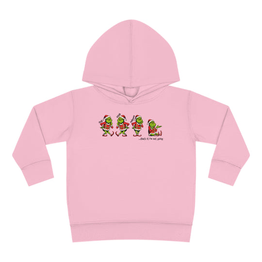 I'm Not Going Toddler Hoodie