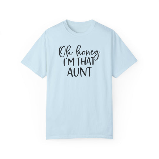 Relaxed fit Oh Honey I'm that Aunt Tee, garment-dyed with ring-spun cotton. Soft-washed fabric, double-needle stitching, no side-seams for durability and shape retention. Medium weight, cozy daily wear.