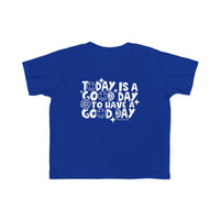 Good Day to Have a Good Day Toddler Tee