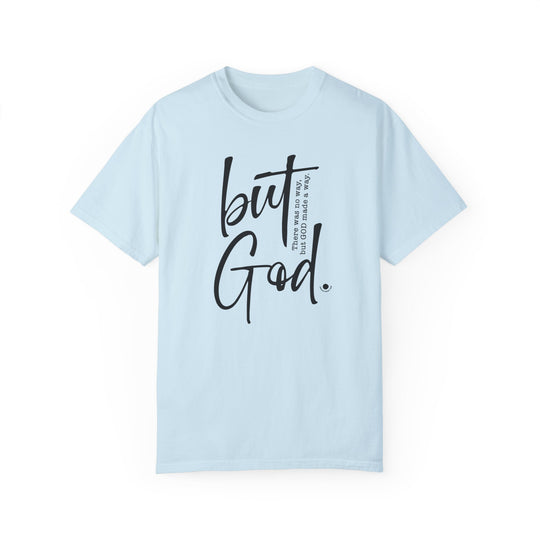 Relaxed fit But God Tee in ring-spun cotton. Garment-dyed with double-needle stitching for durability. Soft-washed fabric, no side-seams, and medium weight for daily comfort.