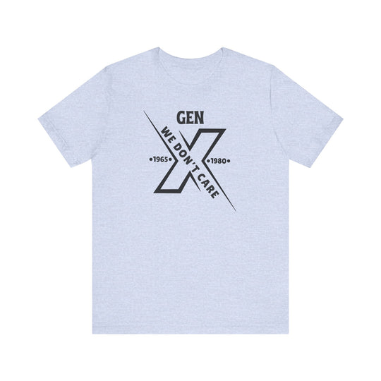 Gen X We Don't Care Tee