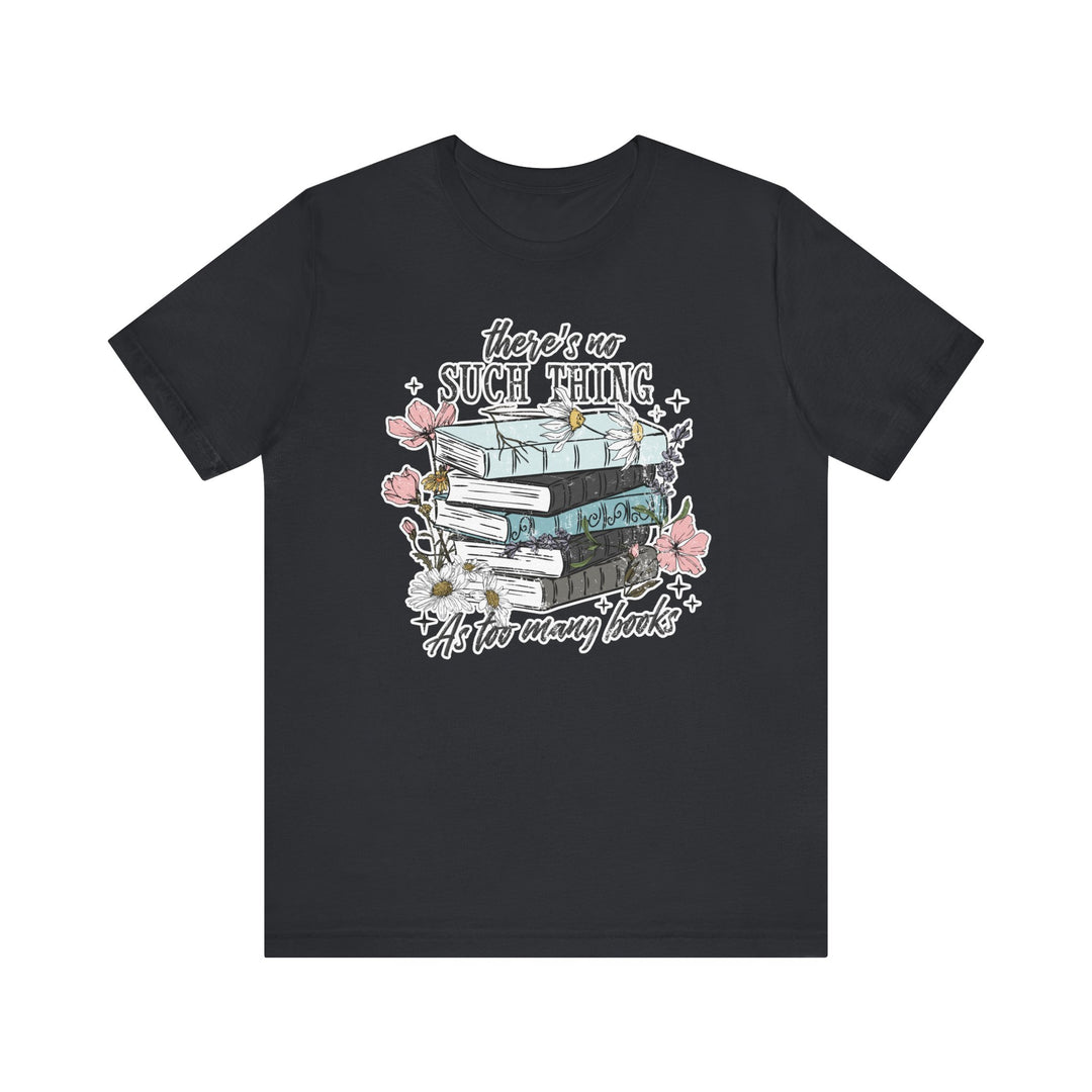 Too Many Books Tee