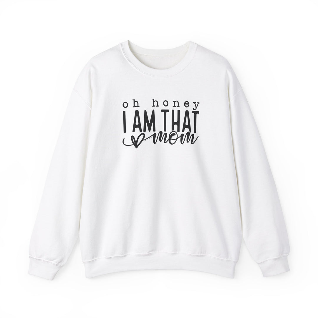A white crewneck sweatshirt with black text, featuring the title Oh Honey I'm that Mom Crew. Unisex, heavy blend fabric, ribbed knit collar, no itchy side seams, loose fit. Ideal for comfort in various settings.