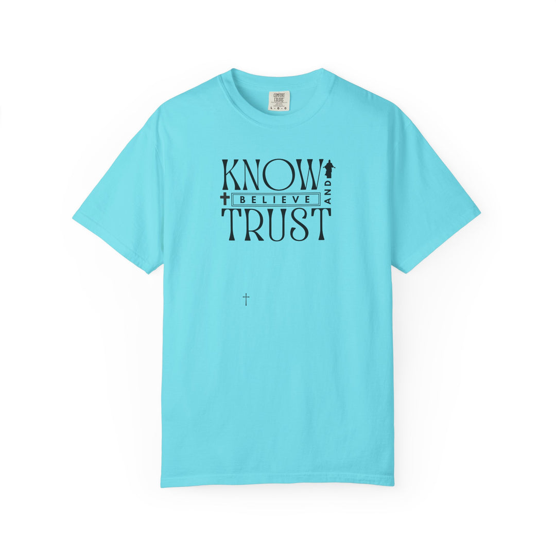 Know, Trust, Believe Tee: Blue t-shirt with black text, featuring a comfortable, relaxed fit and durable double-needle stitching for everyday wear.