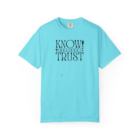 Know, Trust, Believe Tee: Blue t-shirt with black text, featuring a comfortable, relaxed fit and durable double-needle stitching for everyday wear.