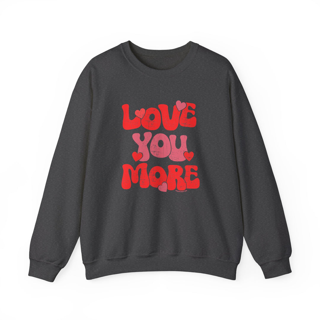Unisex Love You More Crew sweatshirt, a cozy blend of polyester and cotton. Ribbed knit collar, no itchy seams. Loose fit, sewn-in label. Sizes S-5XL. Ideal comfort for any occasion.