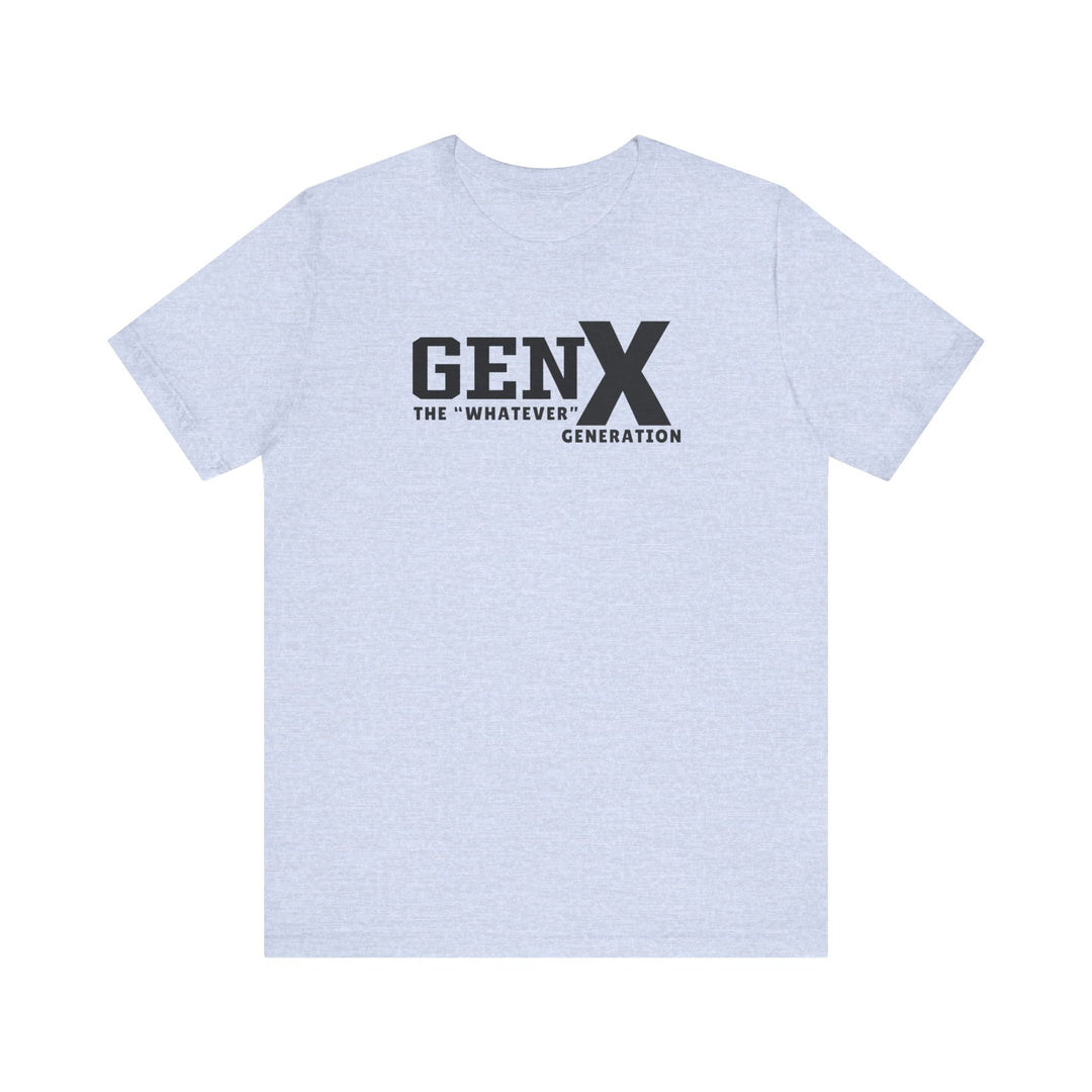 Gen X the Whatever Generation Tee