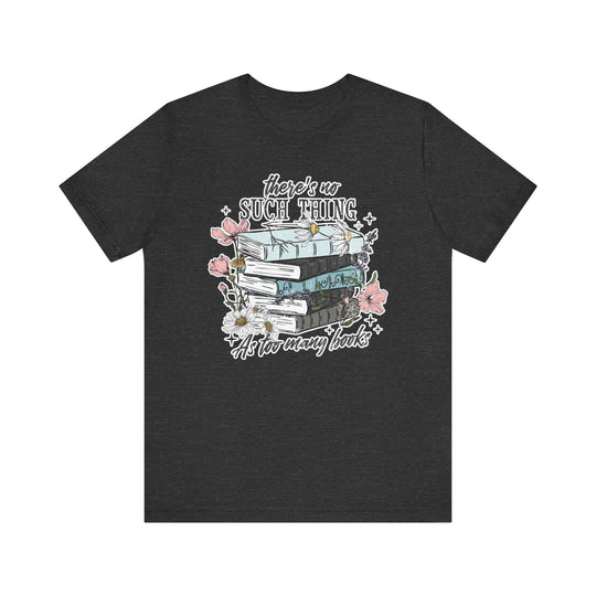 Too Many Books Tee