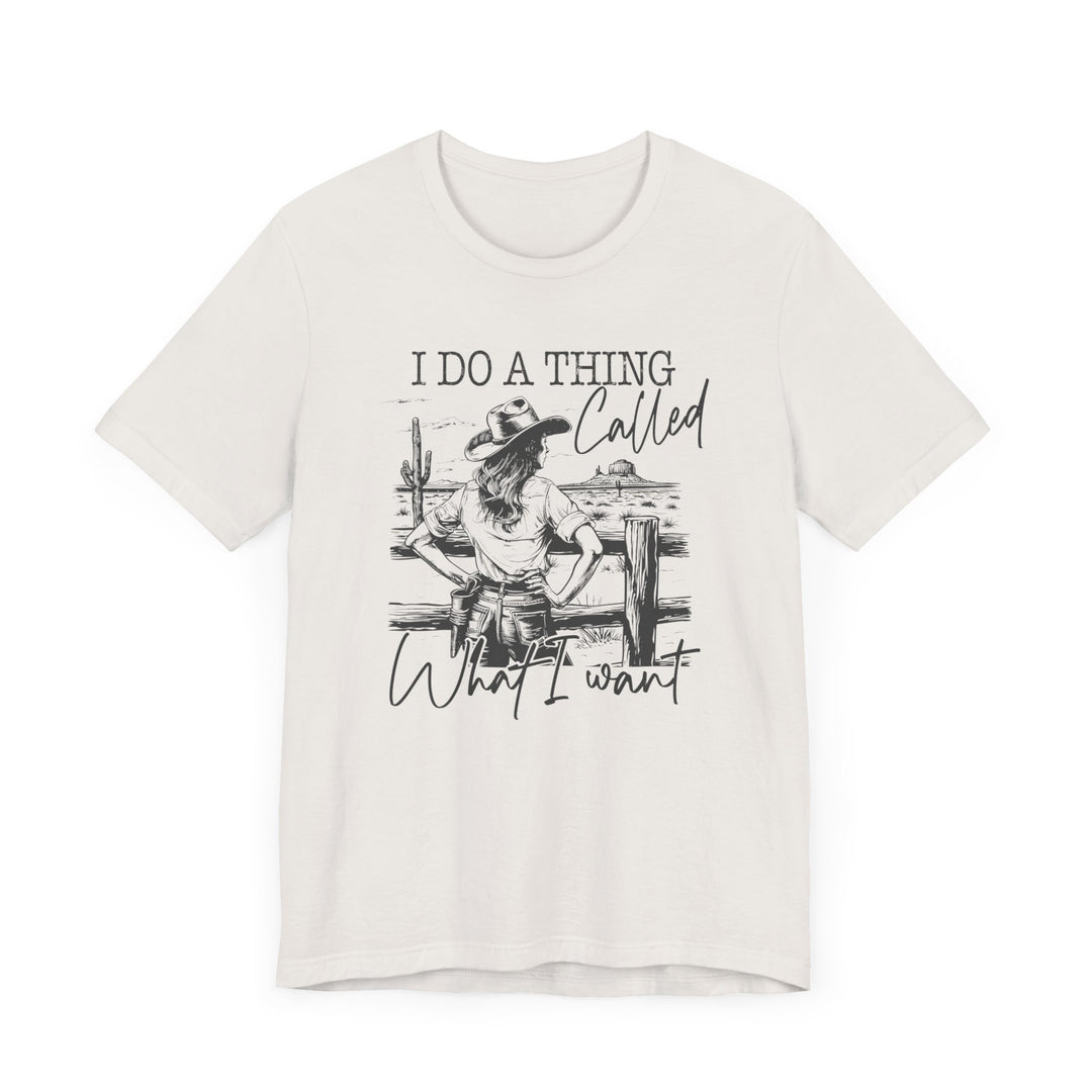 Do a Thing Called What I want Tee