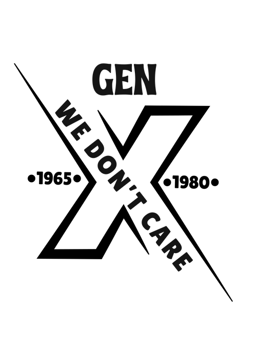 Gen X We Don't Care Crew