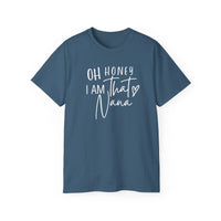 Unisex Oh Honey I am that Nana Tee, a classic medium fabric shirt with ribbed collar, tear-away label, and sustainably sourced 100% US cotton. Versatile for casual or semi-formal wear.