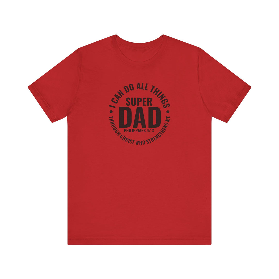 A Super Dad Tee in red with black text, featuring a classic unisex jersey style. Made of 100% Airlume combed cotton, with ribbed knit collars and taping on shoulders for a better fit. Sizes range from XS to 3XL.