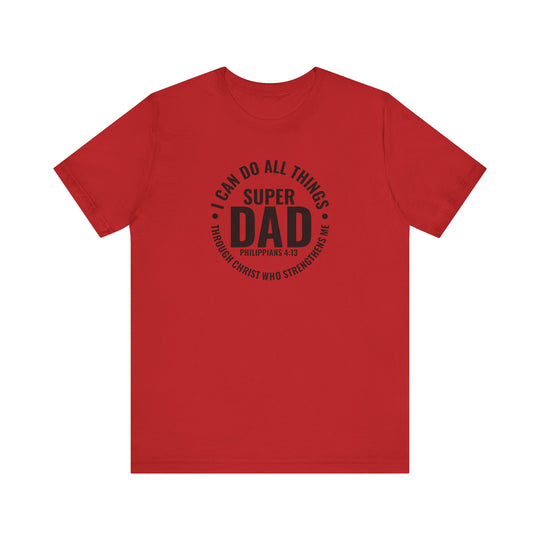 A Super Dad Tee in red with black text, featuring a classic unisex jersey style. Made of 100% Airlume combed cotton, with ribbed knit collars and taping on shoulders for a better fit. Sizes range from XS to 3XL.