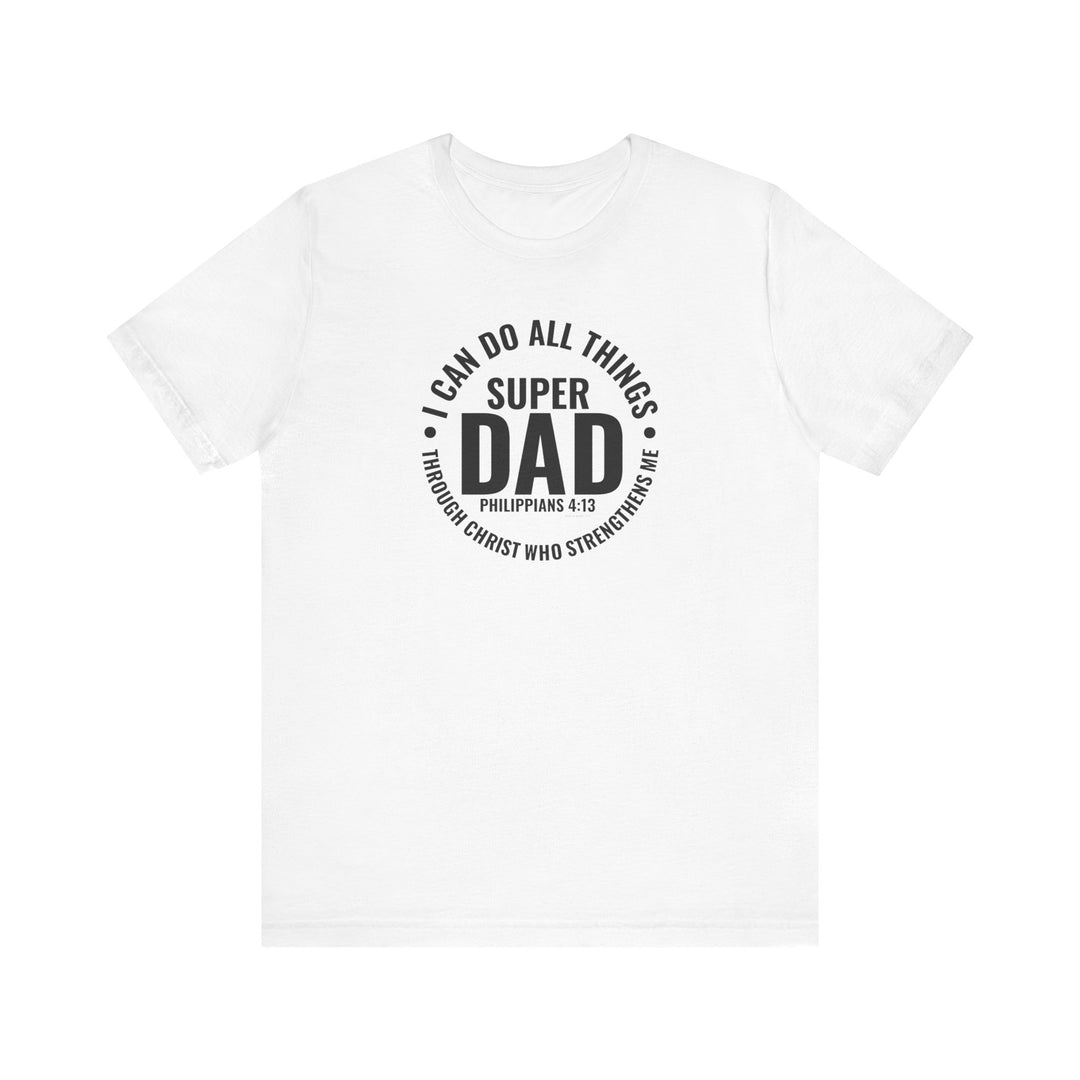 Super Dad Tee: A white unisex jersey tee with black text. 100% Airlume combed cotton, ribbed knit collar, tear away label. Retail fit, runs true to size. Ideal for dads.