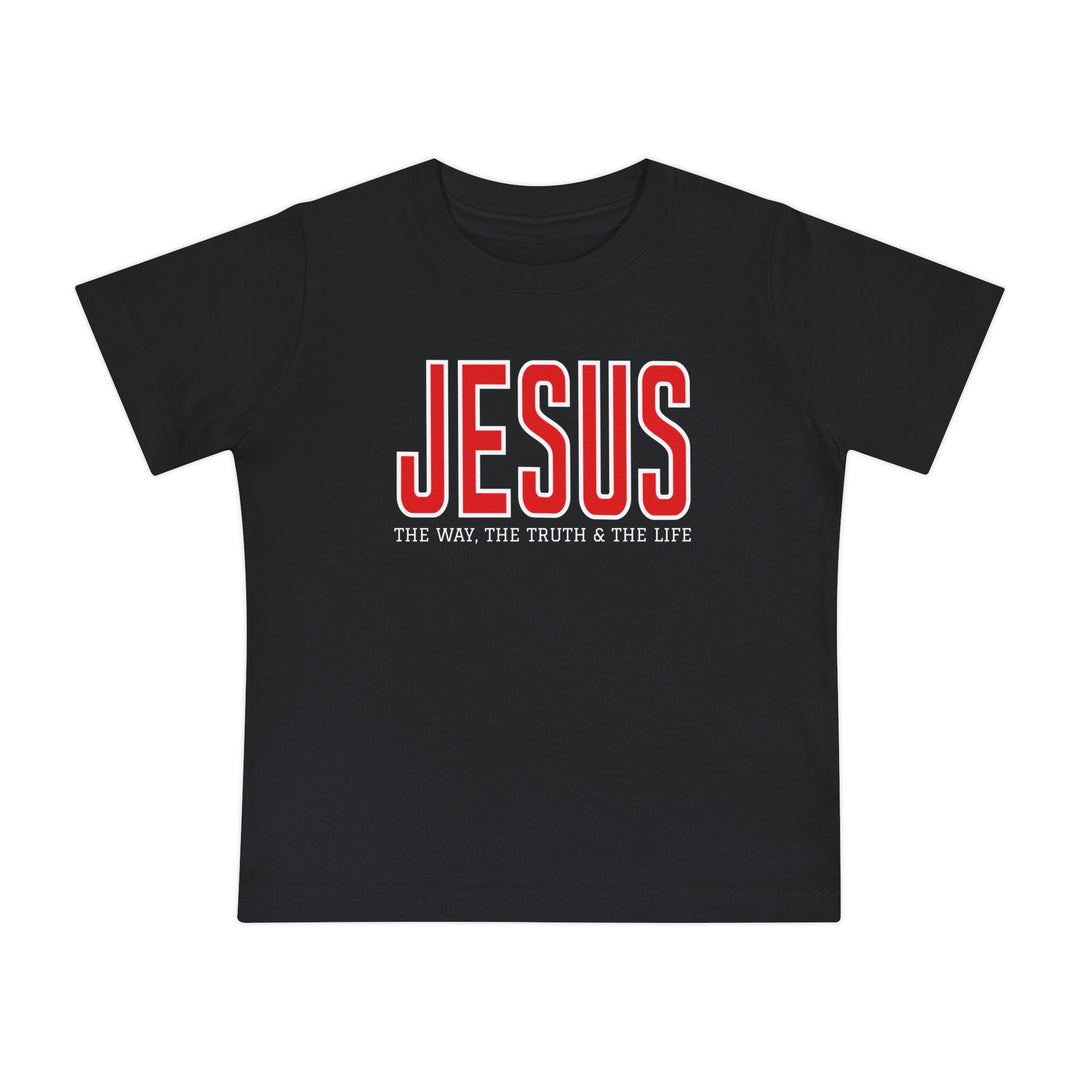 Jesus, the Way, the Truth, the Life Baby Tee: Black youth-sized T-shirt with JESUS in red and THE WAY, THE TRUTH & THE LIFE in white underneath.