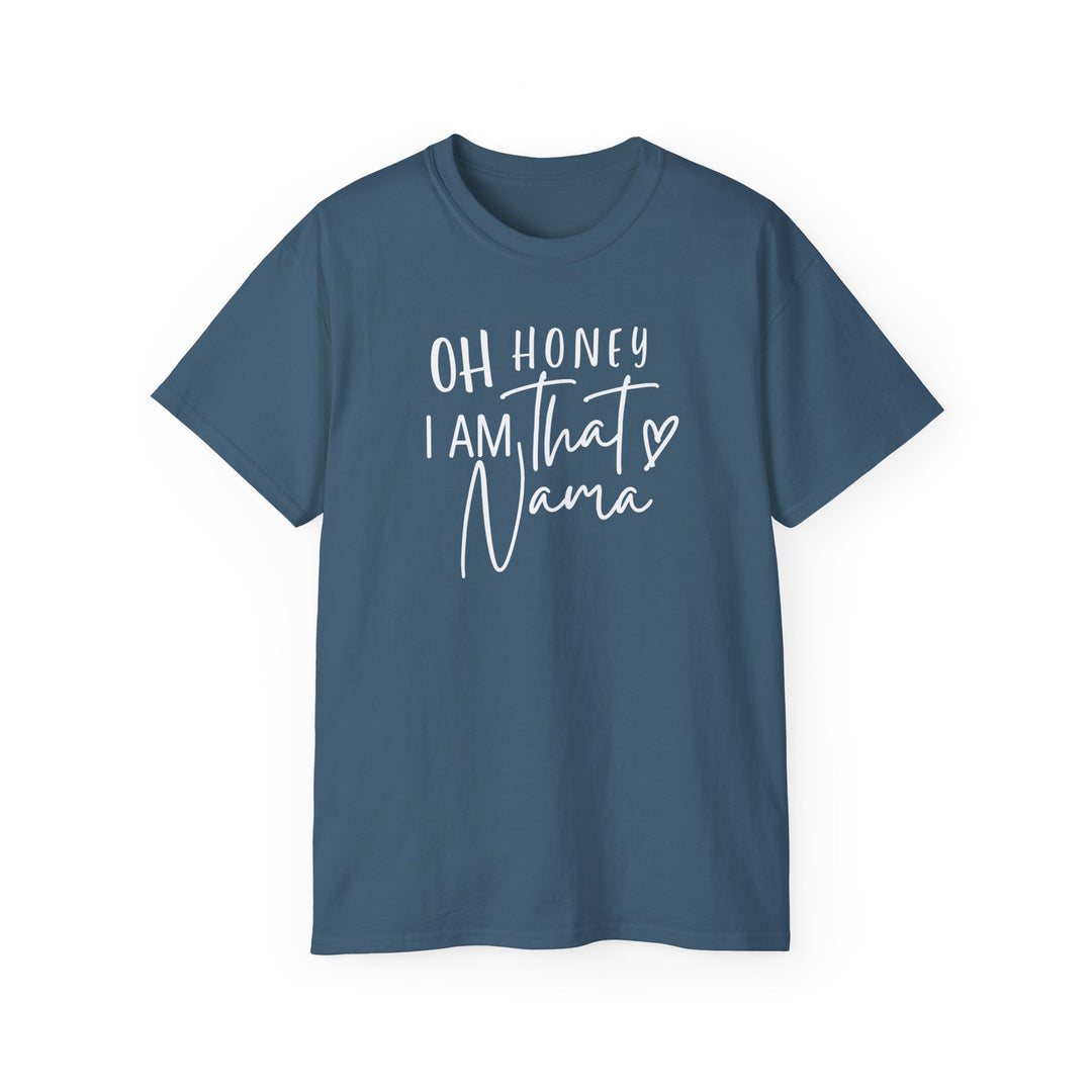 Unisex Oh Honey I am that Nama Tee, a classic cotton shirt with ribbed collar, tear-away label, and sustainable sourcing. Versatile for casual or semi-formal wear. From Worlds Worst Tees.