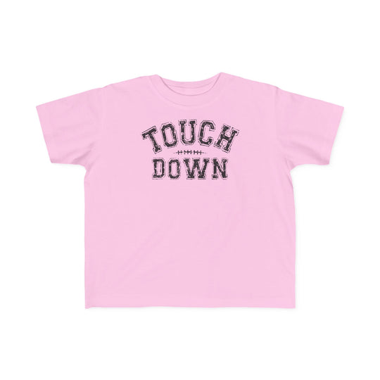 Touch Down Toddler Tee 96131803818538641510 18 Kids clothes Worlds Worst Tees