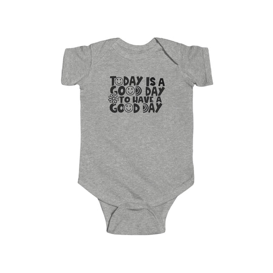 Infant fine jersey bodysuit featuring Good Day to Have a Good Day text. Soft 100% cotton fabric with ribbed knitting for durability. Plastic snaps for easy changing access. From Worlds Worst Tees.