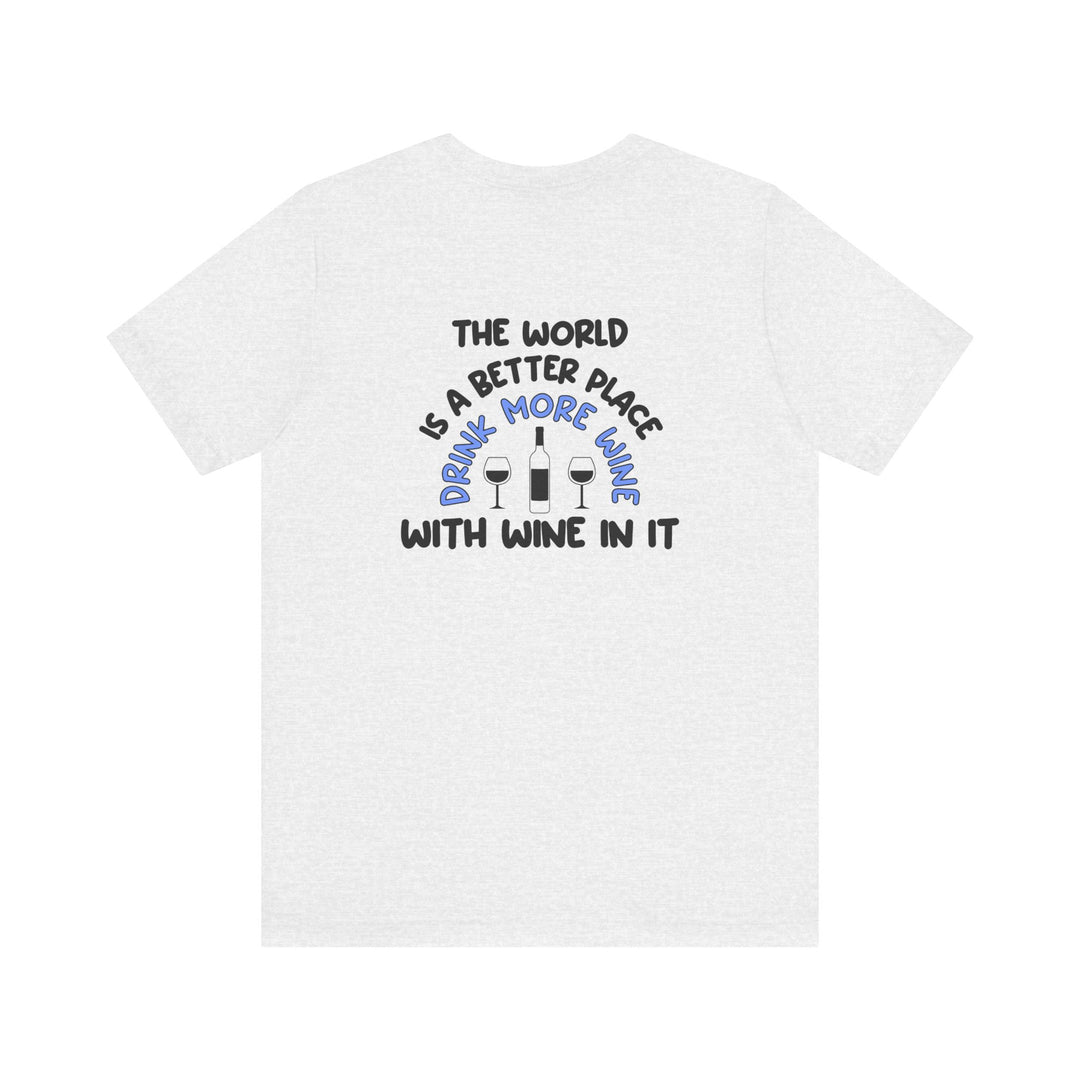 Drink More Wine-  Tee