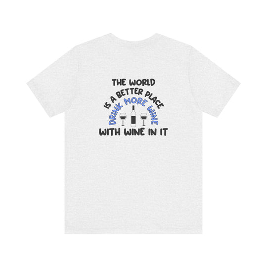 Drink More Wine-  Tee