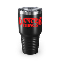 Dancer Things Tumbler, 30oz 78042659633432657815 34 Mug Worlds Worst Tees