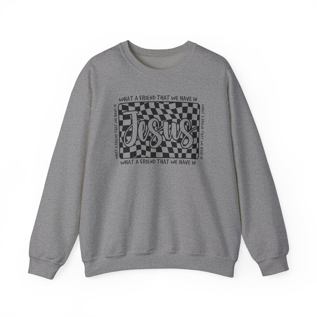 Heather-gray crewneck sweatshirt featuring a wavy checkerboard graphic with Jesus in bold. Encircled by the phrase What a friend that we have in.