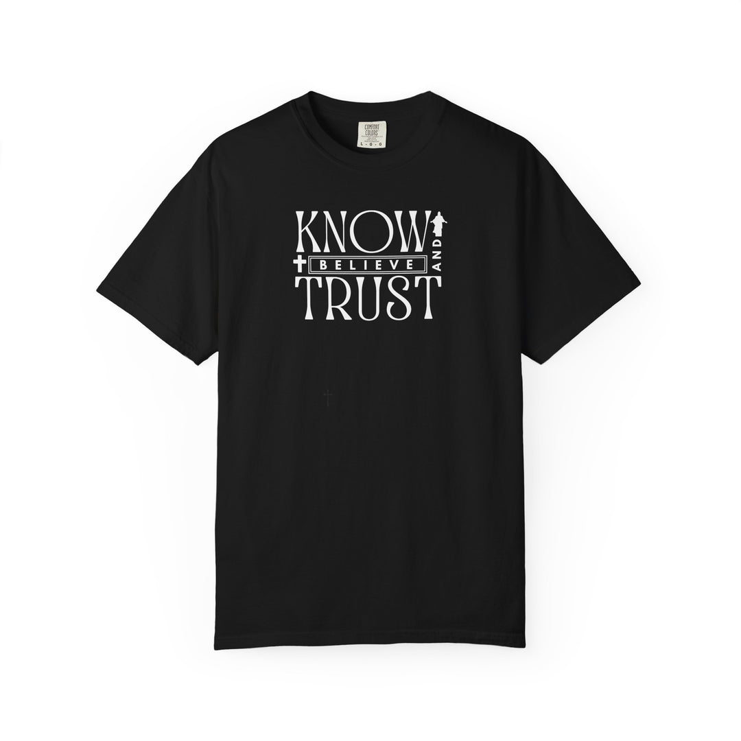 Black Know, Trust, Believe Tee featuring white text, crafted from soft, ring-spun cotton for comfort and durability, perfect for everyday wear.