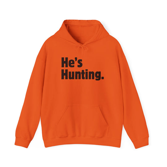 He's Hunting. Hoodie