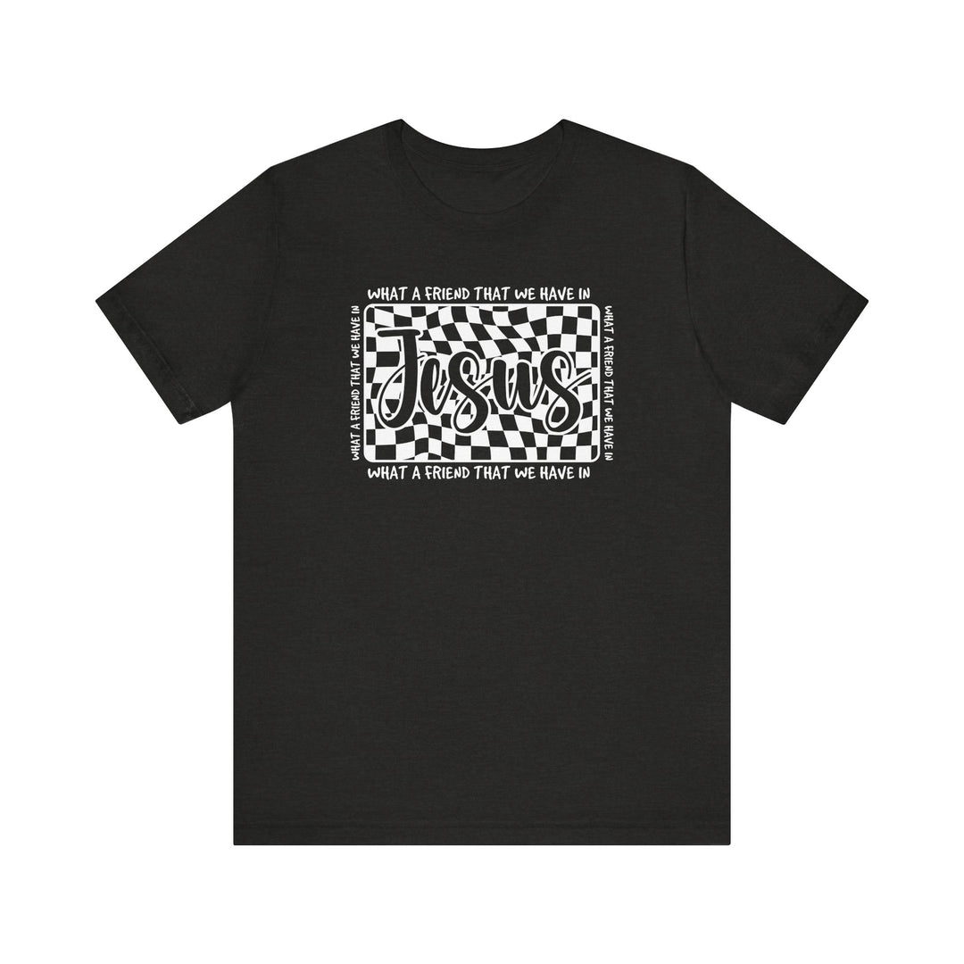 What A Friend We Have in Jesus Tee, a classic unisex jersey short sleeve, features soft cotton, ribbed collars, and dual side seams for lasting shape.