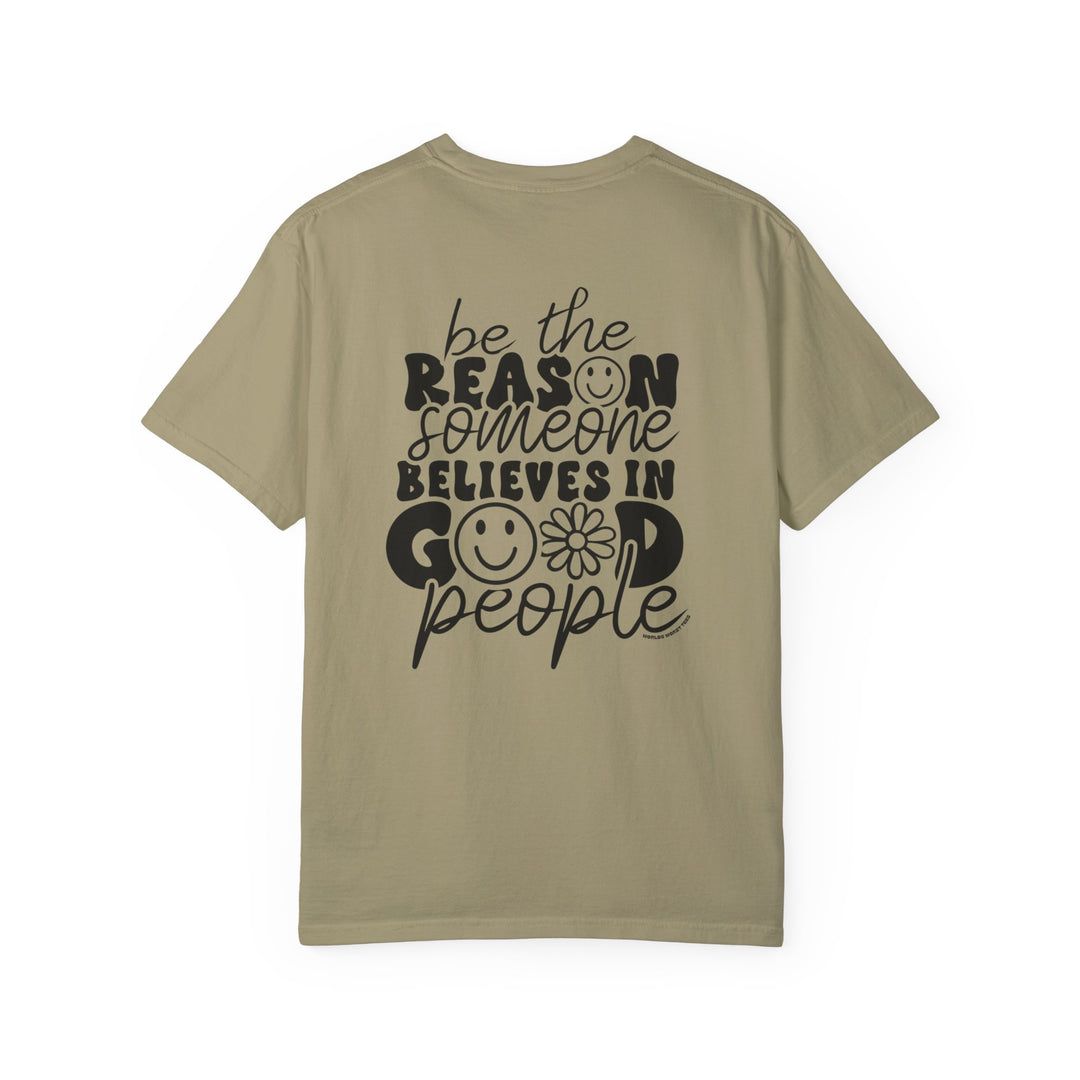 Be the reason Tee: Garment-dyed t-shirt in ring-spun cotton, with a relaxed fit and durable double-needle stitching. Medium weight for daily comfort. Sizes S to 3XL. From Worlds Worst Tees.