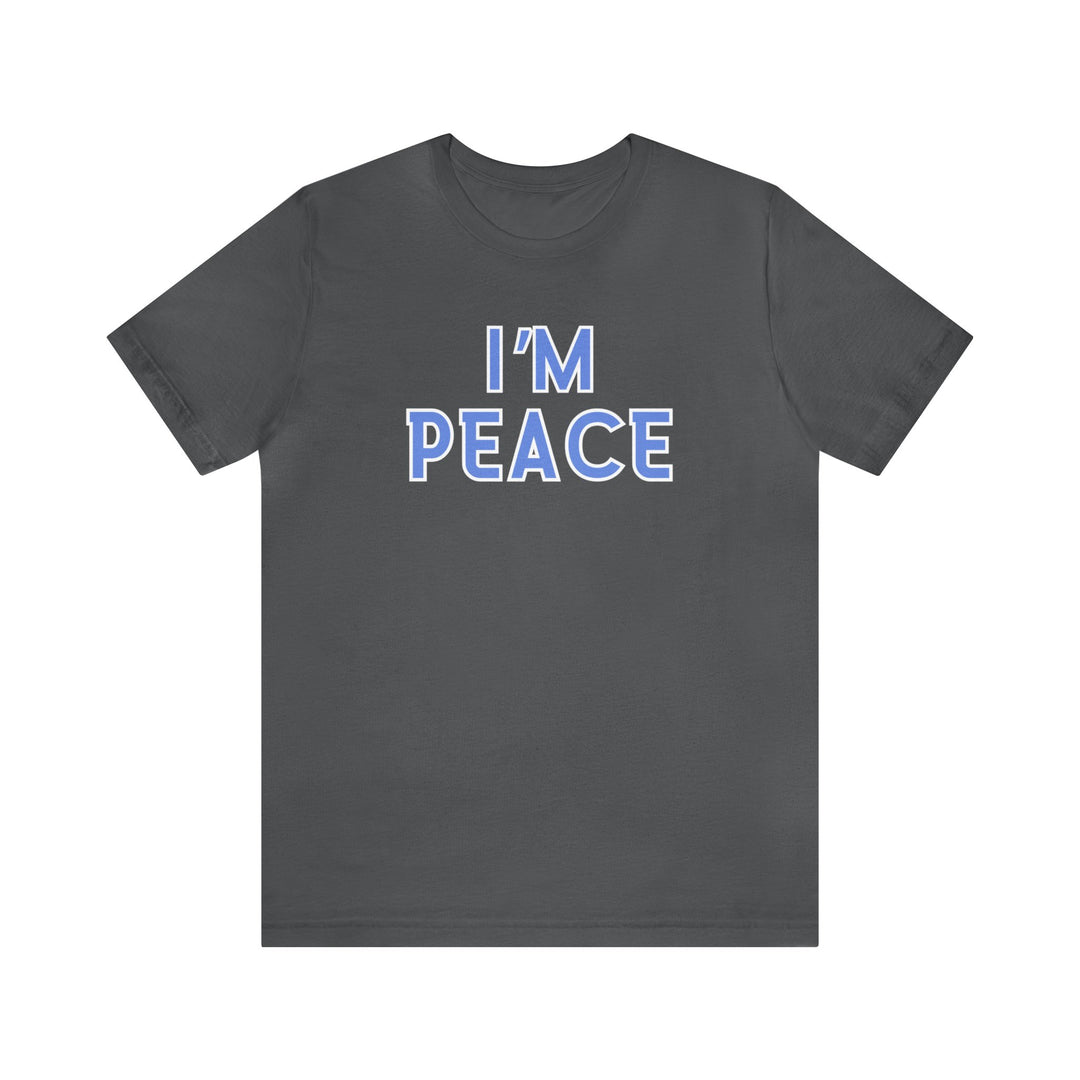 Unisex jersey tee, I'm Peace design. Soft cotton, ribbed knit collar, taped shoulders, dual side seams. Retail fit, Airlume combed cotton. Sizes XS-5XL.