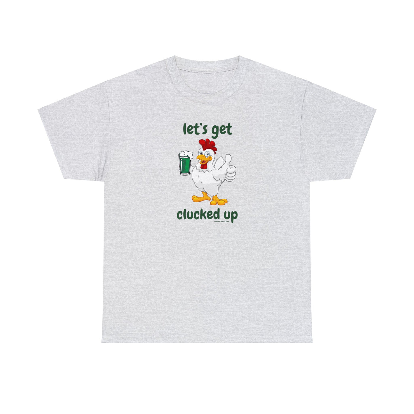 Let's Get Clucked Up Tee