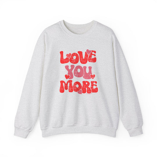 Unisex Love You More Crew sweatshirt: Comfortable heavy blend with ribbed knit collar, no itchy seams. 50% cotton, 50% polyester, loose fit, sewn-in label. Sizes S-5XL. Ideal for all occasions.