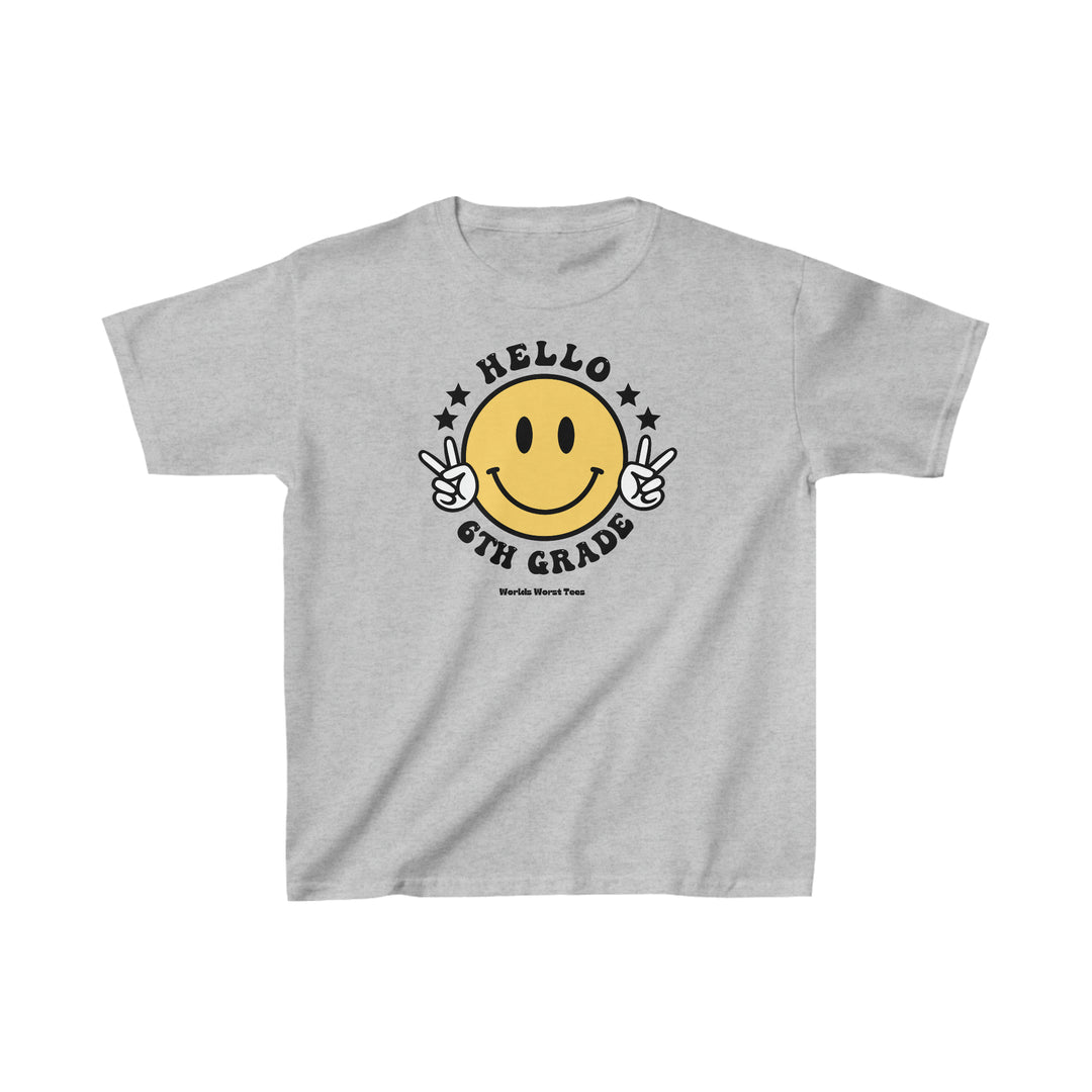 Hello 6th Grade Kids Tee: Grey t-shirt with yellow smiley face, peace signs, and cartoon hand making a peace sign. 100% cotton, light fabric, classic fit, tear-away label.