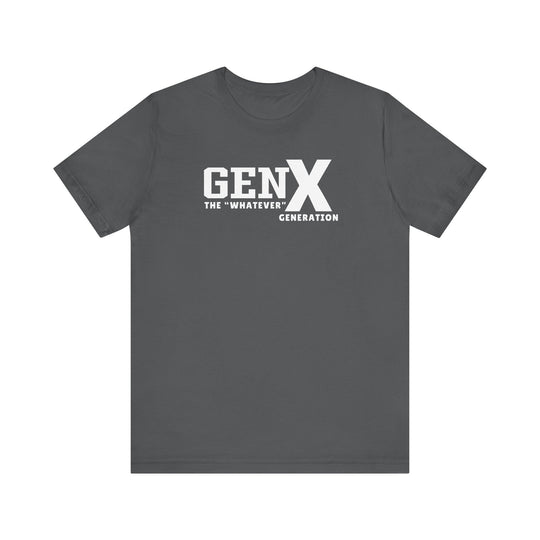 Gen X the Whatever Generation Tee