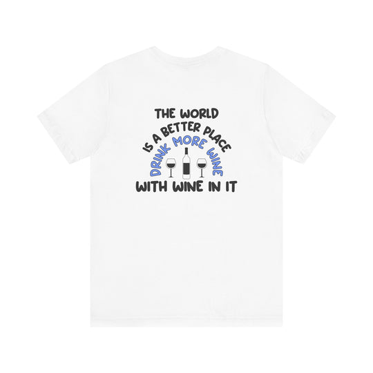 Drink More Wine-  Tee