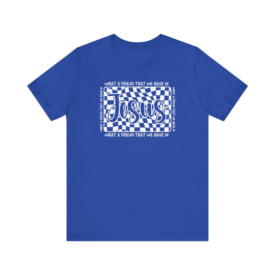 What A Friend We Have in Jesus Tee: Classic unisex short sleeve jersey, soft cotton, ribbed knit collars, durable dual side seams, retail fit, tear-away label.