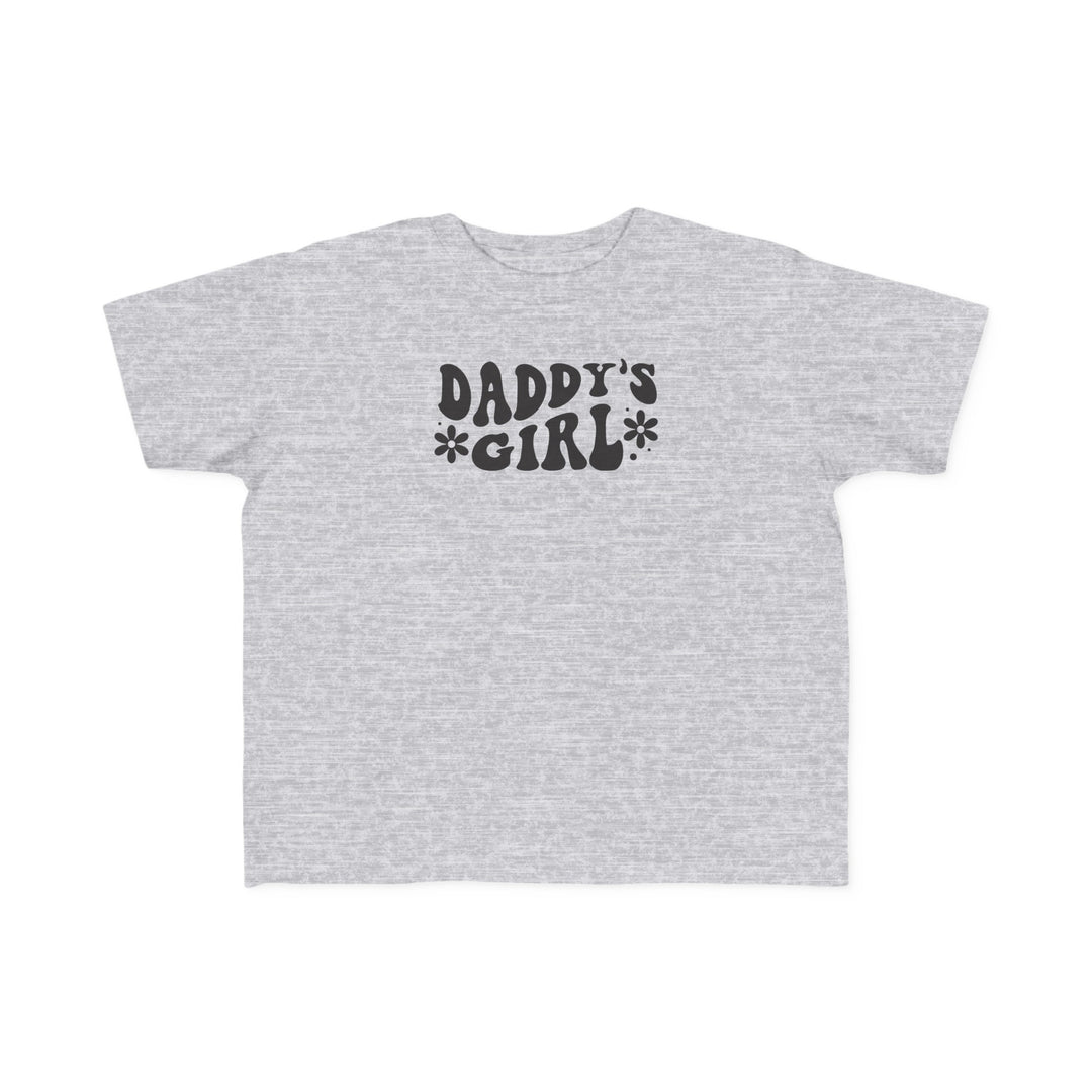 Daddy's Girl Toddler Tee: Grey t-shirt with black text, perfect for sensitive skin. 100% combed ringspun cotton, light fabric, tear-away label. Ideal for first ventures. Sizes: 2T, 3T, 4T, 5-6T.