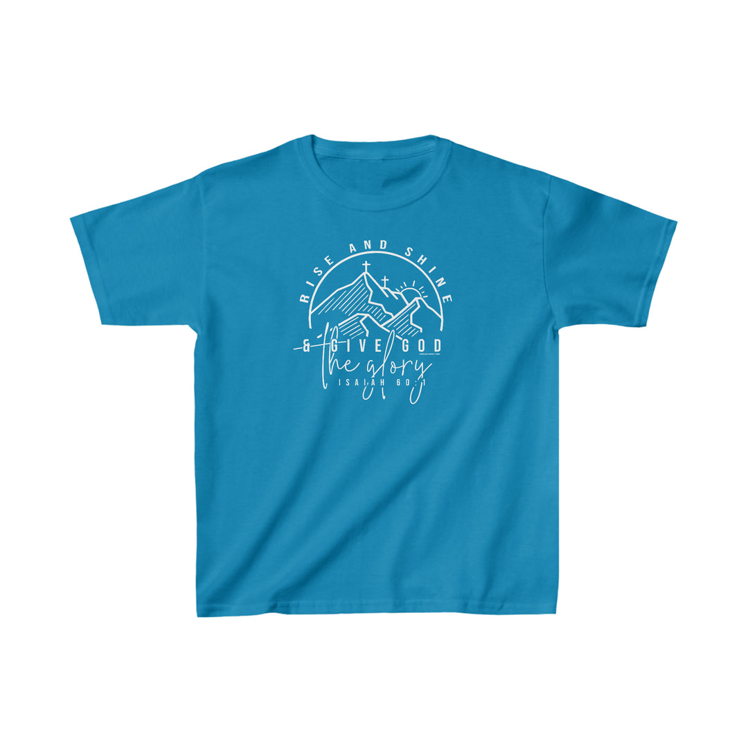 Kids Rise and Shine Tee: Blue t-shirt with white text, cross, and mountains. 100% cotton, light fabric, classic fit, tear-away label, durable twill tape shoulders, no side seams.