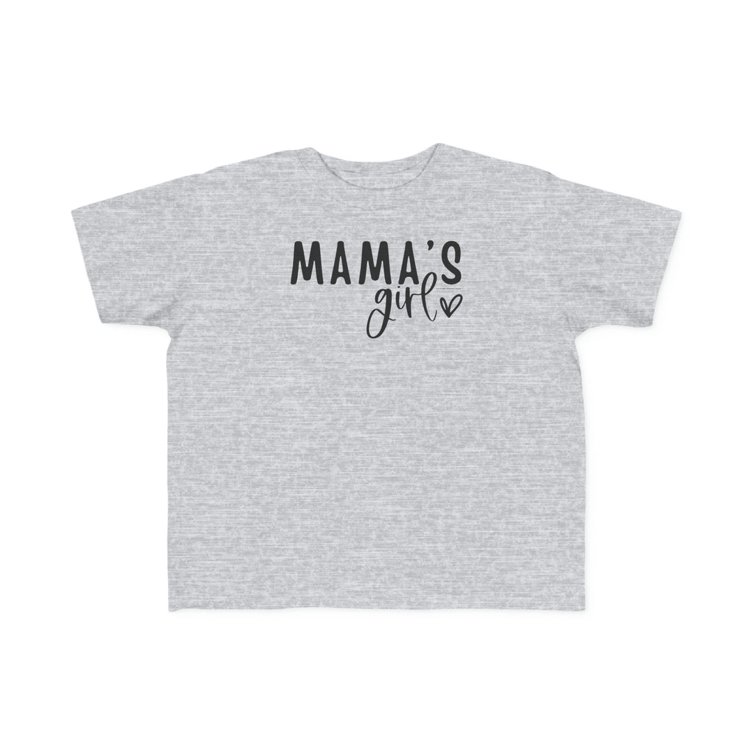 Toddler tee with Mama's Girl print. Soft, 100% cotton, light fabric, classic fit. Sizes: 2T, 3T, 4T, 5-6T. Features tear-away label. Perfect for sensitive skin.