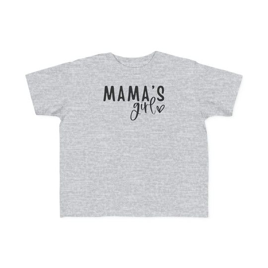 Toddler tee with Mama's Girl print. Soft, 100% cotton, light fabric, classic fit. Sizes: 2T, 3T, 4T, 5-6T. Features tear-away label. Perfect for sensitive skin.