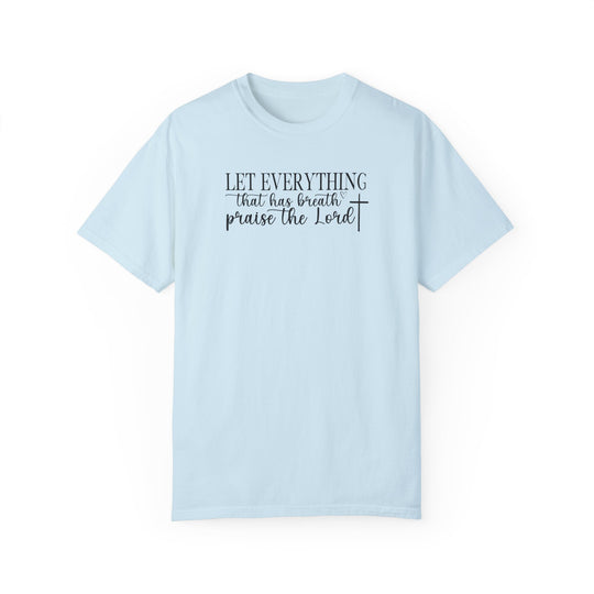 Relaxed fit Let Everything That Has Breath Praise the Lord Tee. 100% ring-spun cotton t-shirt with double-needle stitching for durability. Garment-dyed fabric for extra coziness. No side-seams for a tubular shape.